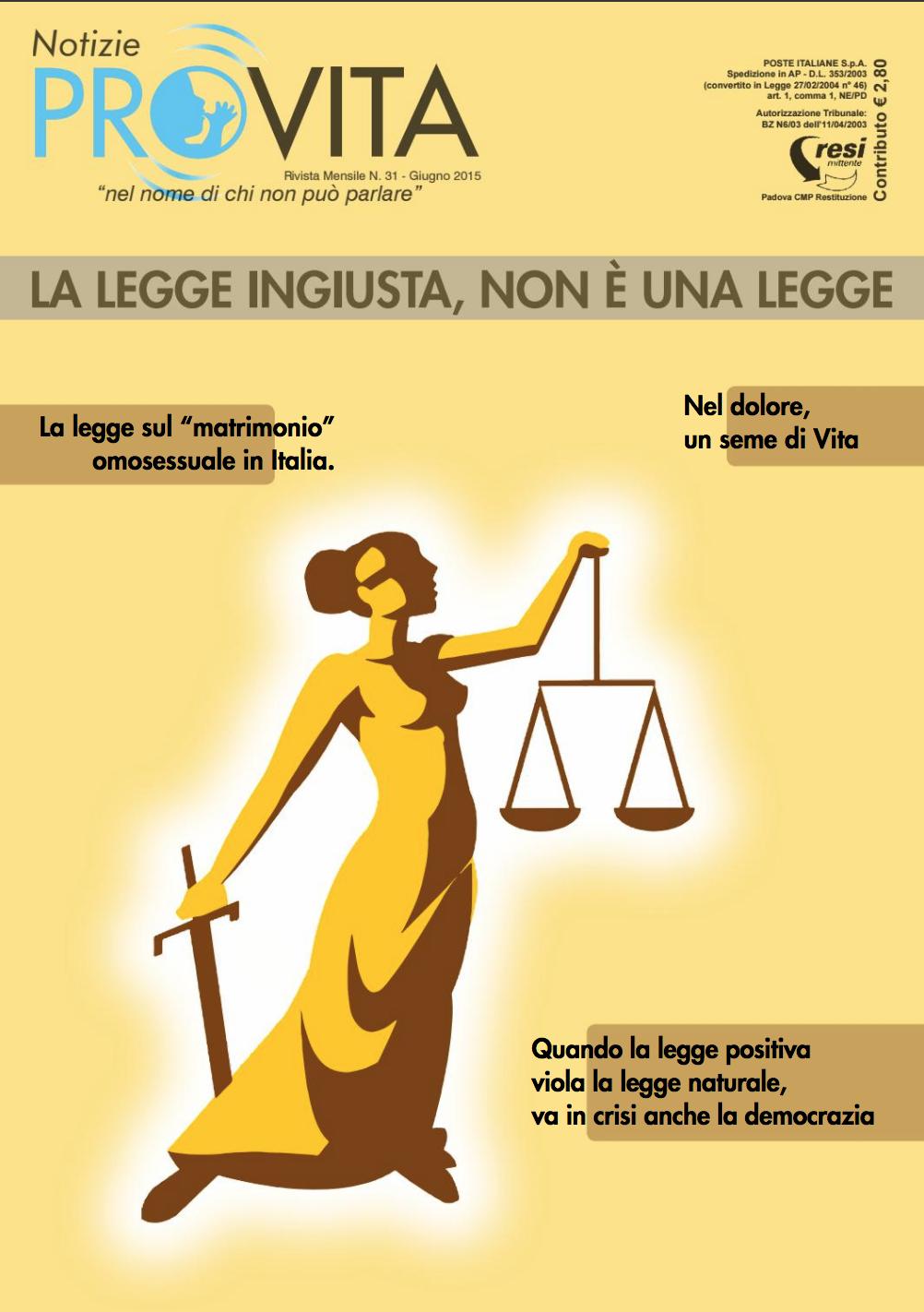 Numero di giugno sulle leggi occidentali frutto di una cultura sempre più relativista, come divorzio, aborto, droga, eutanasia, “matrimonio” gay